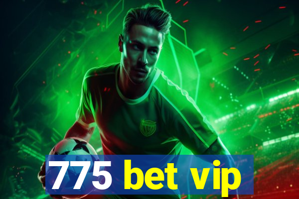 775 bet vip